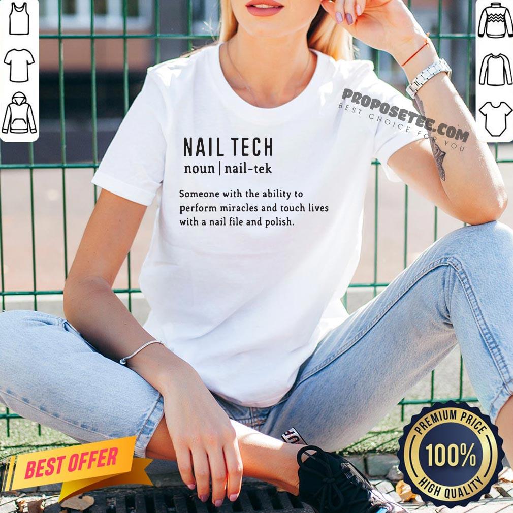 Nail Tech Someone With The Ability To Perform Miracles And Touch Lives With A Nail File And Polish Quote V-neck- Design By Proposetees.com Nail Tech Someone With The Ability To Perform Miracles And Touch Lives With A Nail File And Polish Quote V-neck- Design By Proposetees.com