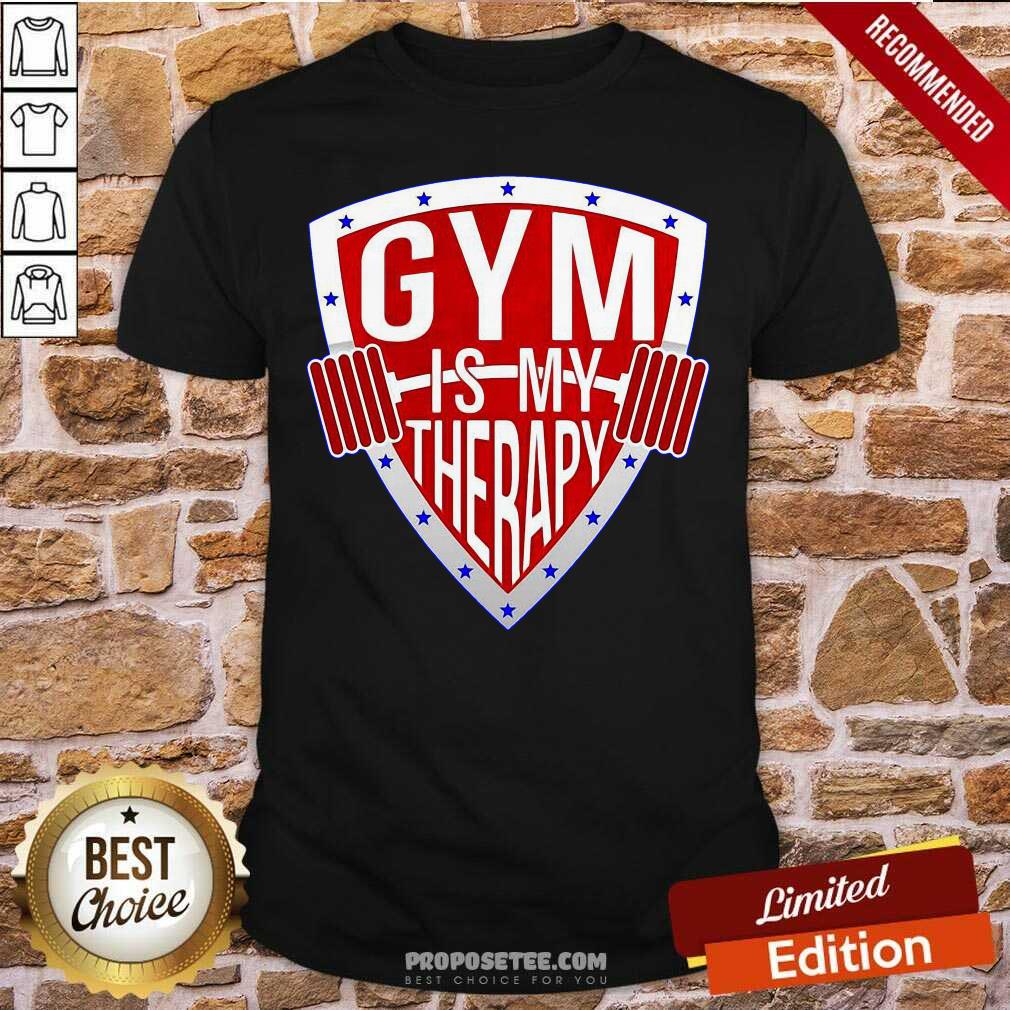 Gym Is My Therapy Shirt-Design By Proposetees.com