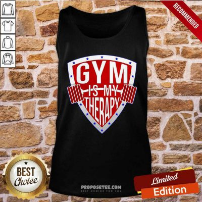 Gym Is My Therapy Tank Top-Design By Proposetees.com