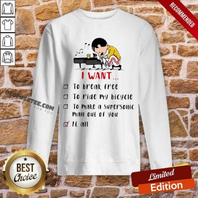 Freddie Mercury Play Piano I Want To Break Free To Ride My Bicycle To Make A Supersonic Man Out Of You Sweatshirt-Design By Proposetees.com