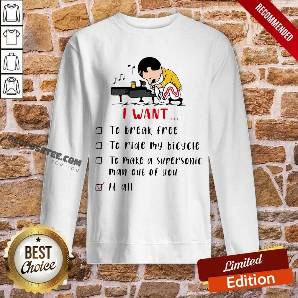 Freddie Mercury Play Piano I Want To Break Free To Ride My Bicycle To Make A Supersonic Man Out Of You Sweatshirt-Design By Proposetees.com Freddie Mercury Play Piano I Want To Break Free To Ride My Bicycle To Make A Supersonic Man Out Of You Sweatshirt-Design By Proposetees.com