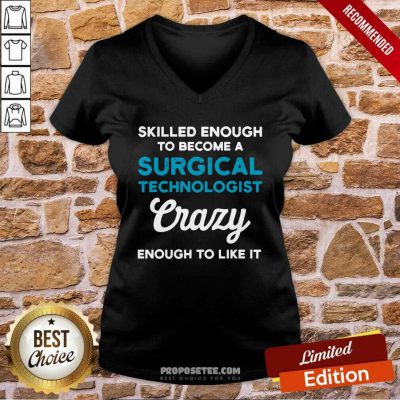 Skilled Enough To Become A Surgical Technologist Crazy Scrub Tech V-neck-Design By Proposetees.com