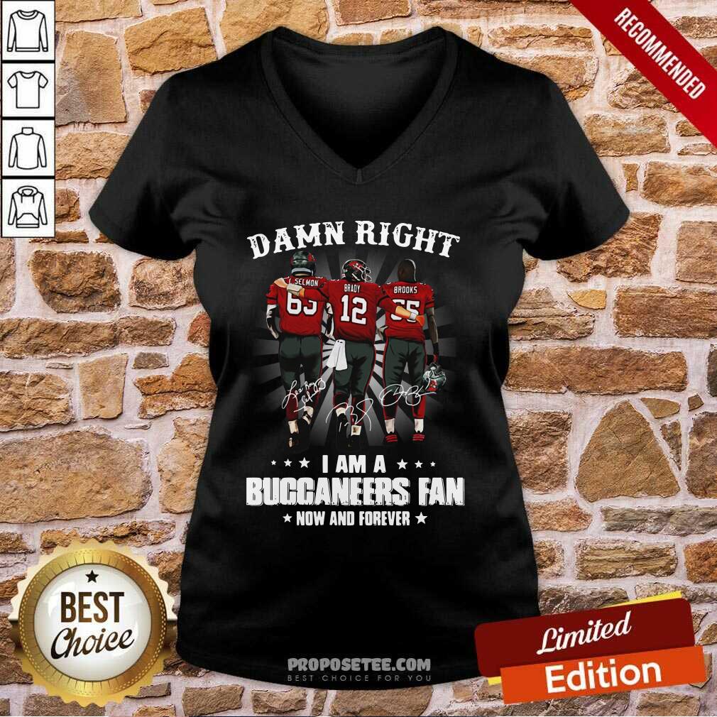 Damn Right I Am A Buccaneers Fan Now And Forever Signature V-neck Damn Right I Am A Buccaneers Fan Now And Forever Signature V-neck