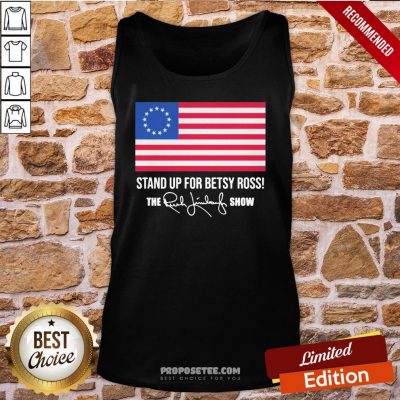 American Flag Stand Up For Betsy Ross The Rush Limbaugh Show Signature Tank-Top