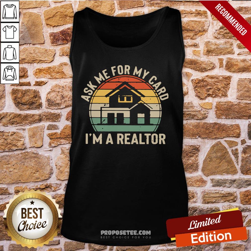 Ask Me For My Card I’m A Realtor Vintage Tank-Top Ask Me For My Card I’m A Realtor Vintage Tank-Top