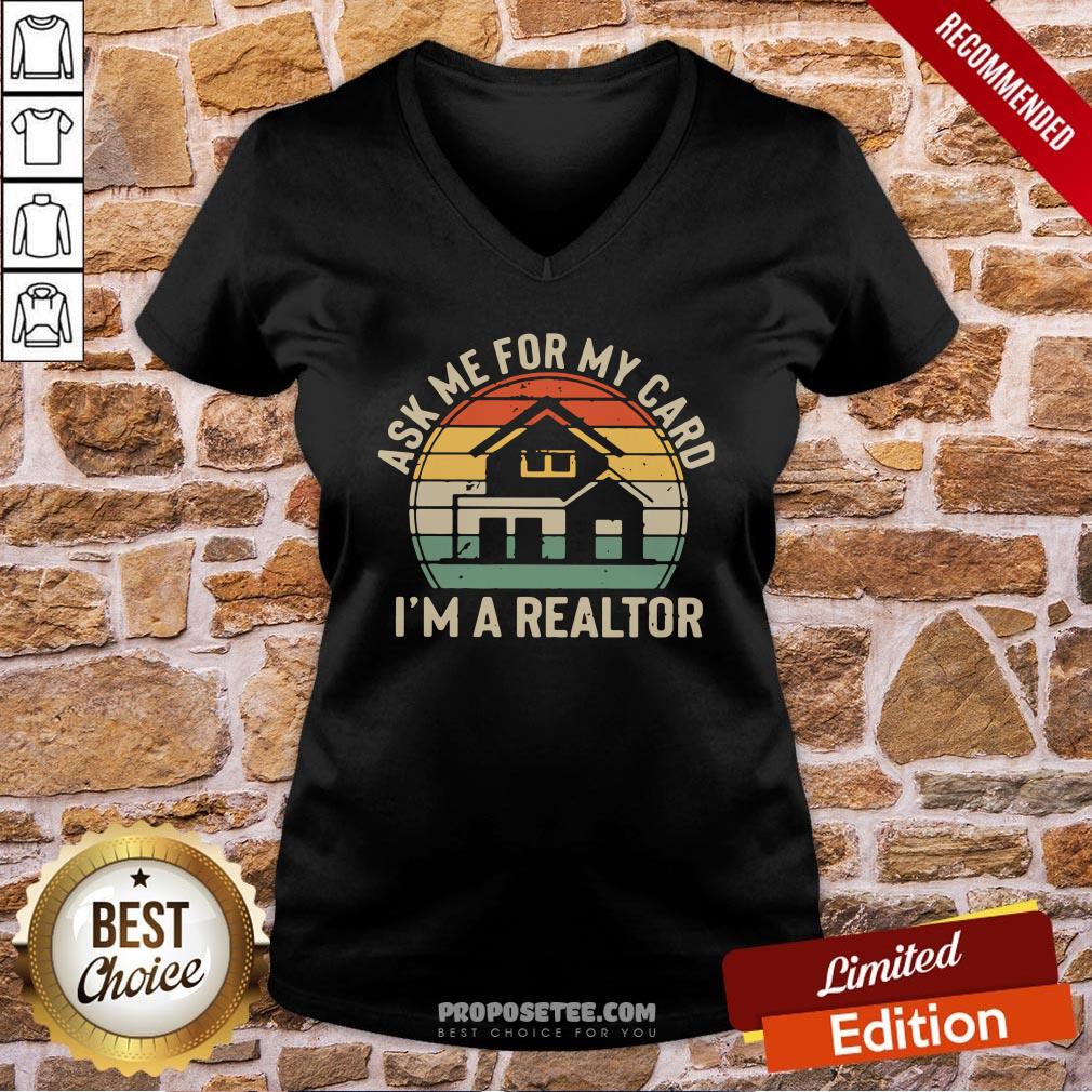 Ask Me For My Card I’m A Realtor Vintage V-neck Ask Me For My Card I’m A Realtor Vintage V-neck