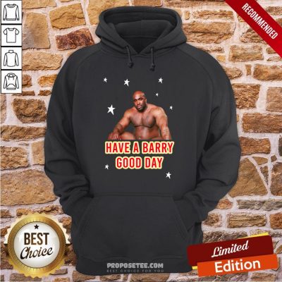 Barry Wood Have A Barry Good Day Hoodie