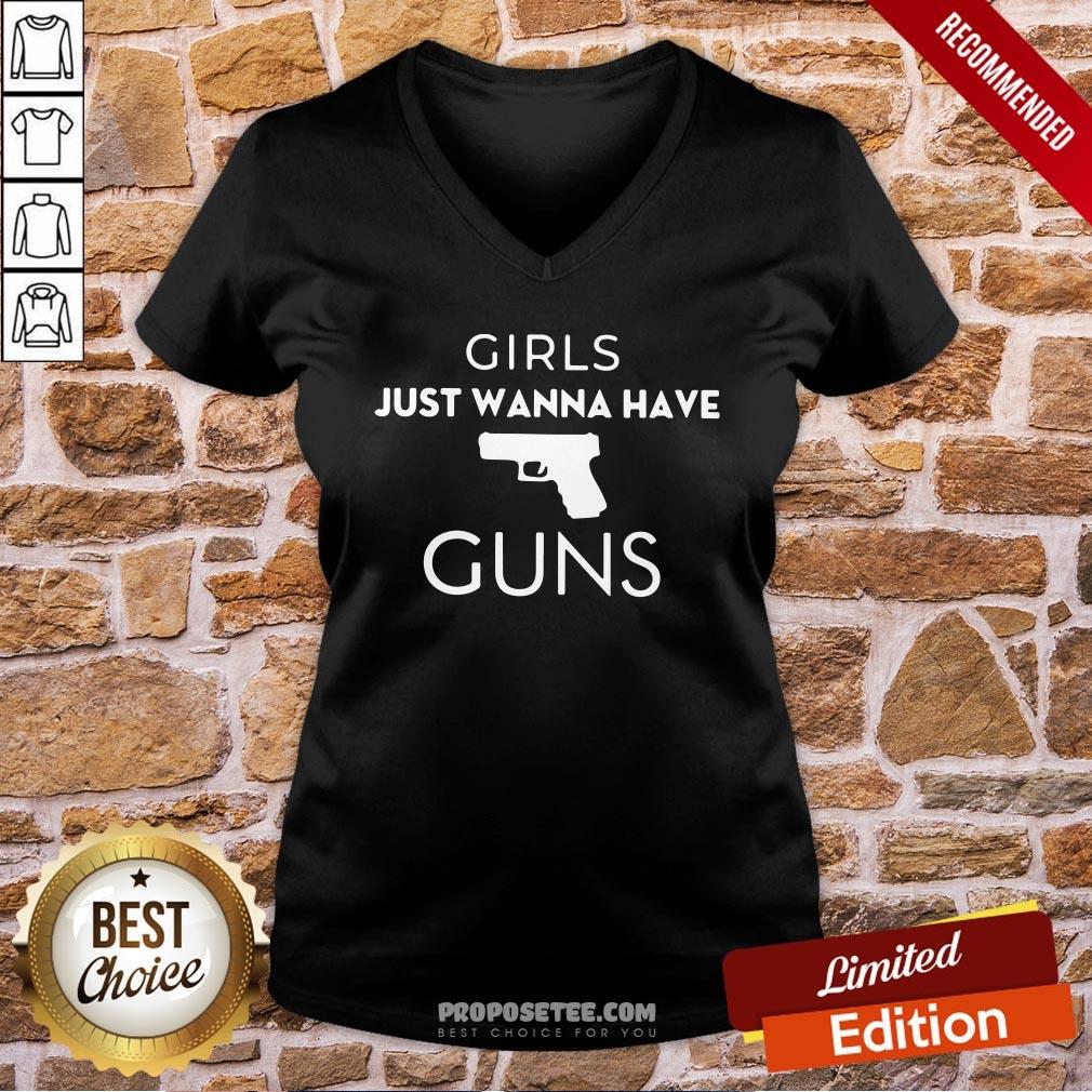 Girls Just Wanna Have Guns V-neck Girls Just Wanna Have Guns V-neck