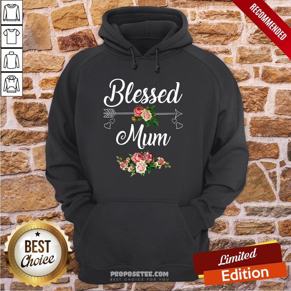 Blessed Mum Flower Mother Day Hoodie Blessed Mum Flower Mother Day Hoodie