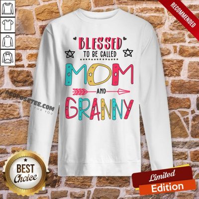 Blessed To Be Called Mom And Granny Mother Day Sweatshirt
