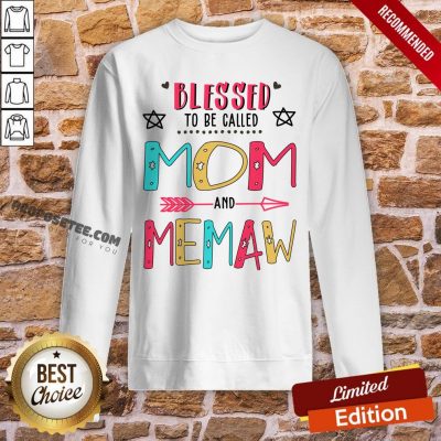 Blessed To Be Called Mom And Memaw Mother Day Sweatshirt