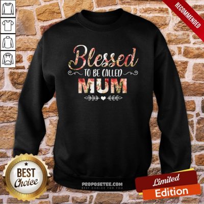Blessed To Be Called Mum Flower Mother Day Sweatshirt