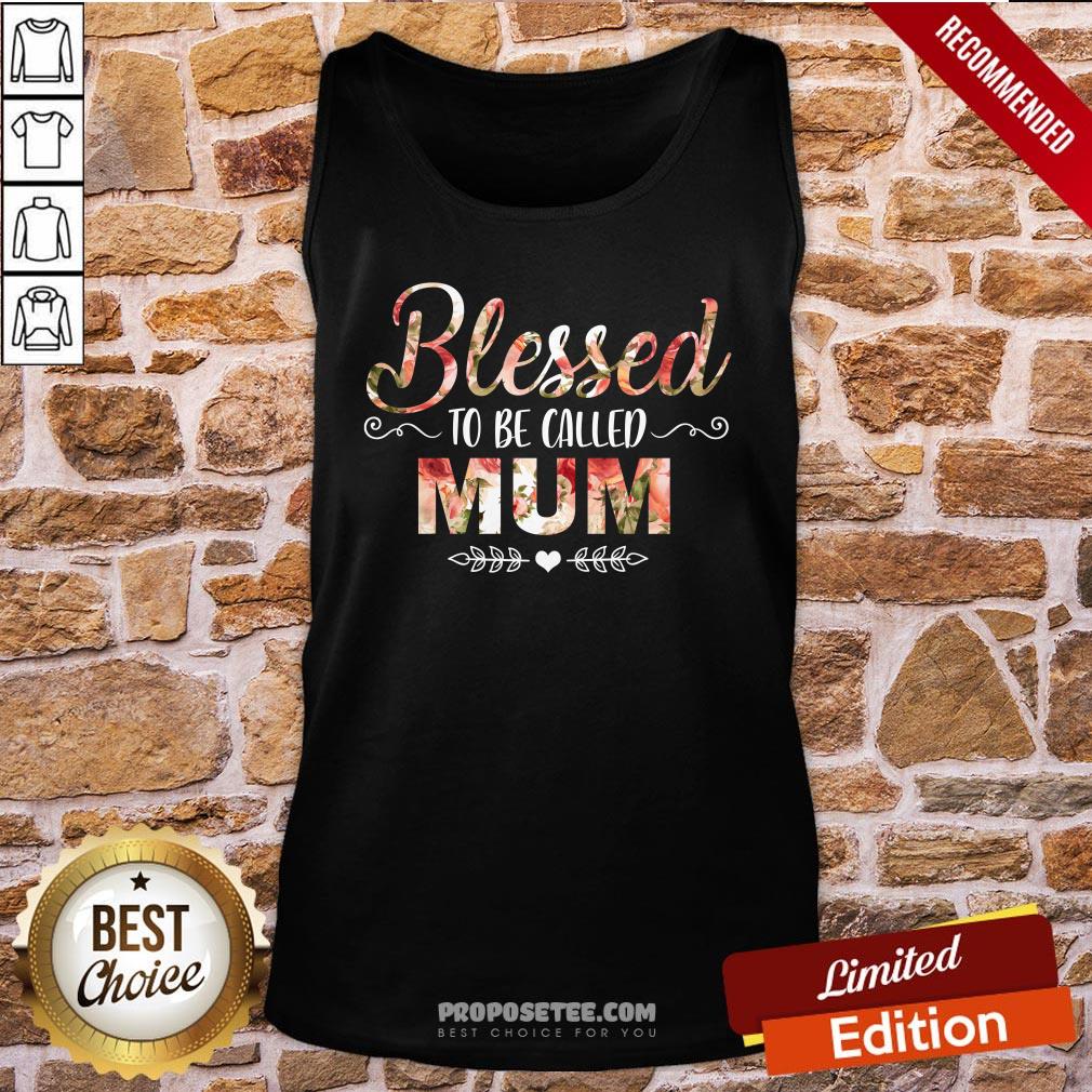 Blessed To Be Called Mum Flower Mother Day Tank-Top Blessed To Be Called Mum Flower Mother Day Tank-Top