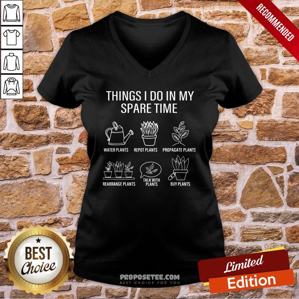 Gardener Gardening Things I Do In My Spare Time Plant V-neck Gardener Gardening Things I Do In My Spare Time Plant V-neck
