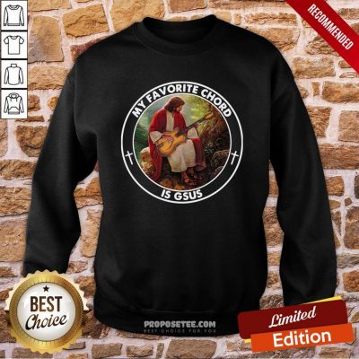 Jesus Playing Guitar My Favorite Chord Is Gsus Sweatshirt