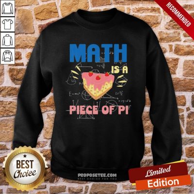 Pi Day Math Is A Piece Of Pie Mathematics Teacher Boys Girls Sweatshirt