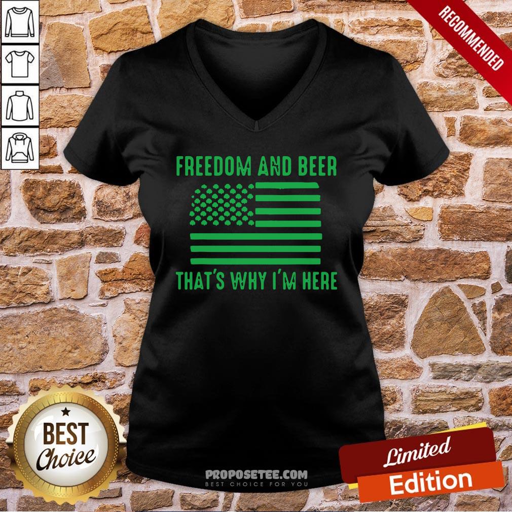 Freedom And Beer That’s Why I’m Here St Patrick’s Day V-neck Freedom And Beer That’s Why I’m Here St Patrick’s Day V-neck