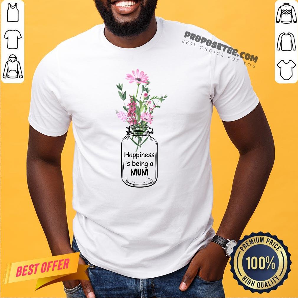 Happiness Is Being A Mum Shirt