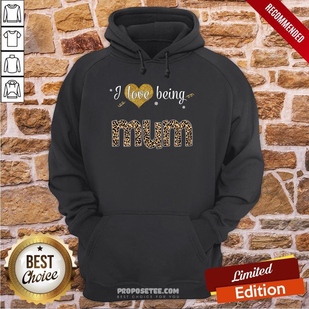 I Love Being Mum Hoodie I Love Being Mum Hoodie
