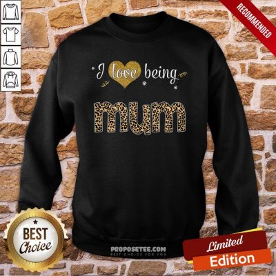 I Love Being Mum Sweatshirt