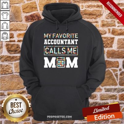 My Favorite Accountant Call Me Mom Hoodie