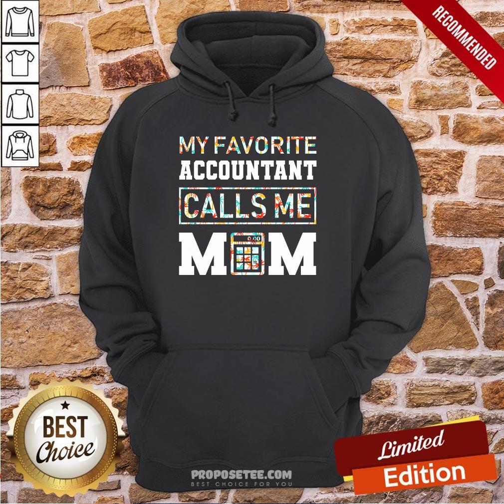 My Favorite Accountant Call Me Mom Hoodie My Favorite Accountant Call Me Mom Hoodie