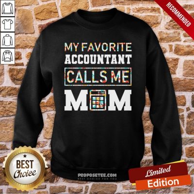 My Favorite Accountant Call Me Mom Sweatshirt