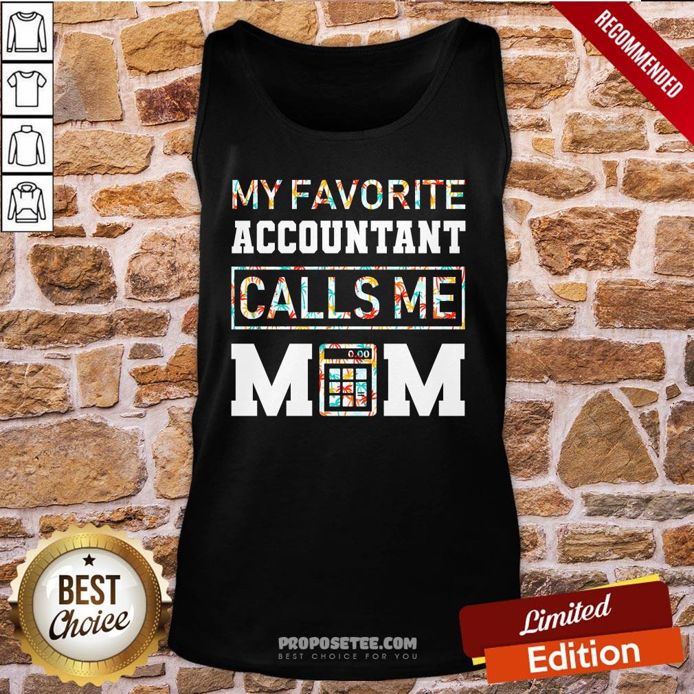 My Favorite Accountant Call Me Mom Tank-Top My Favorite Accountant Call Me Mom Tank-Top