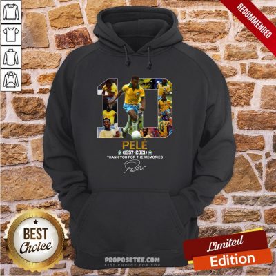 10 Pele 1957 2021 Thank You For The Memories Signature Hoodie