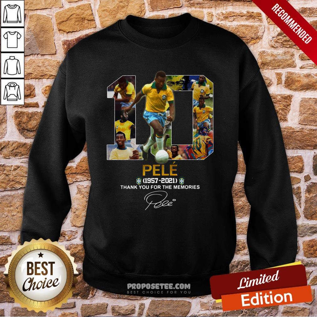 10 Pele 1957 2021 Thank You For The Memories Signature Sweatshirt 10 Pele 1957 2021 Thank You For The Memories Signature Sweatshirt