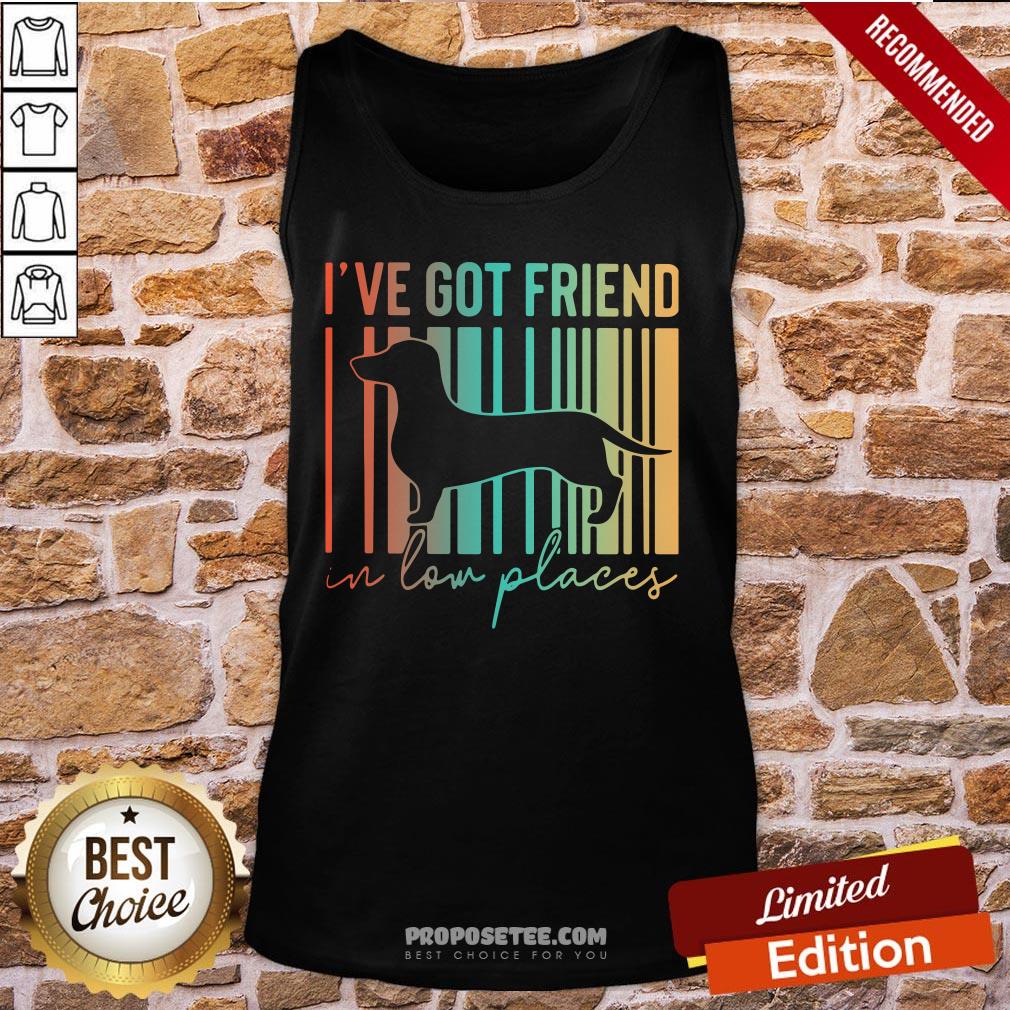 Dachshund I’ve Got Friend In Low Places Tank-Top Dachshund I’ve Got Friend In Low Places Tank-Top