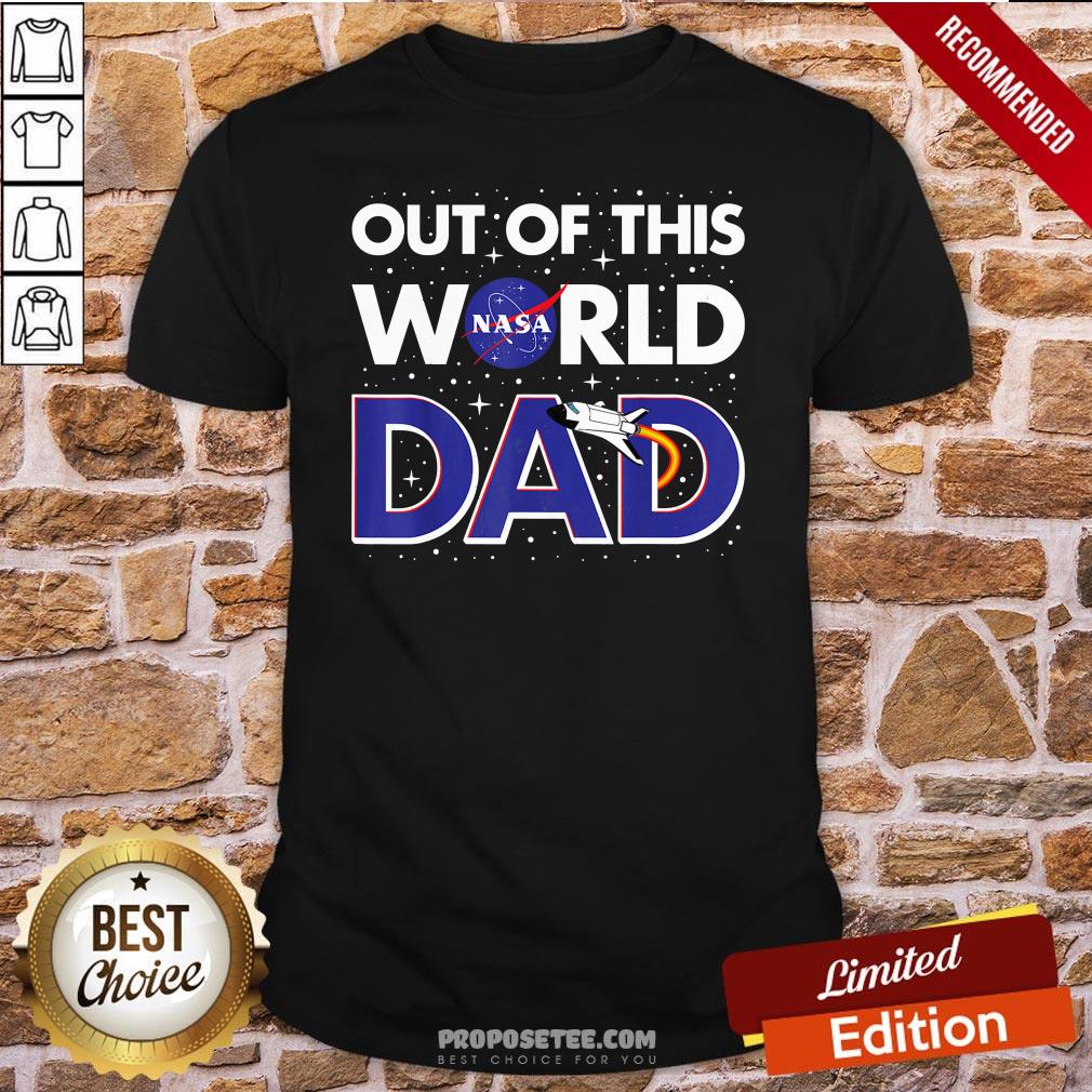 Nasa Out Of This World Dad Father’s Day Shirt