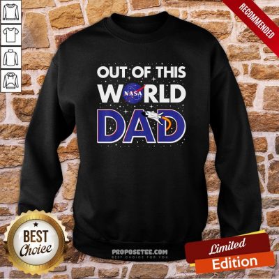 Nasa Out Of This World Dad Father’s Day Sweatshirt