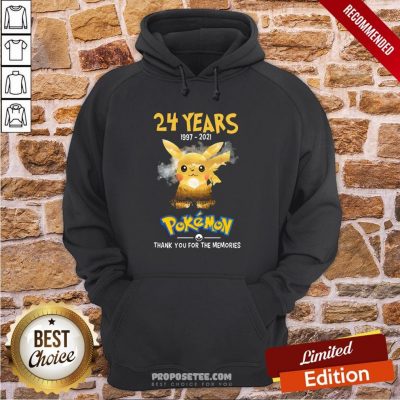 Perfect 24 Years 1997 2021 Pokemon Thank You For The Memories Hoodie