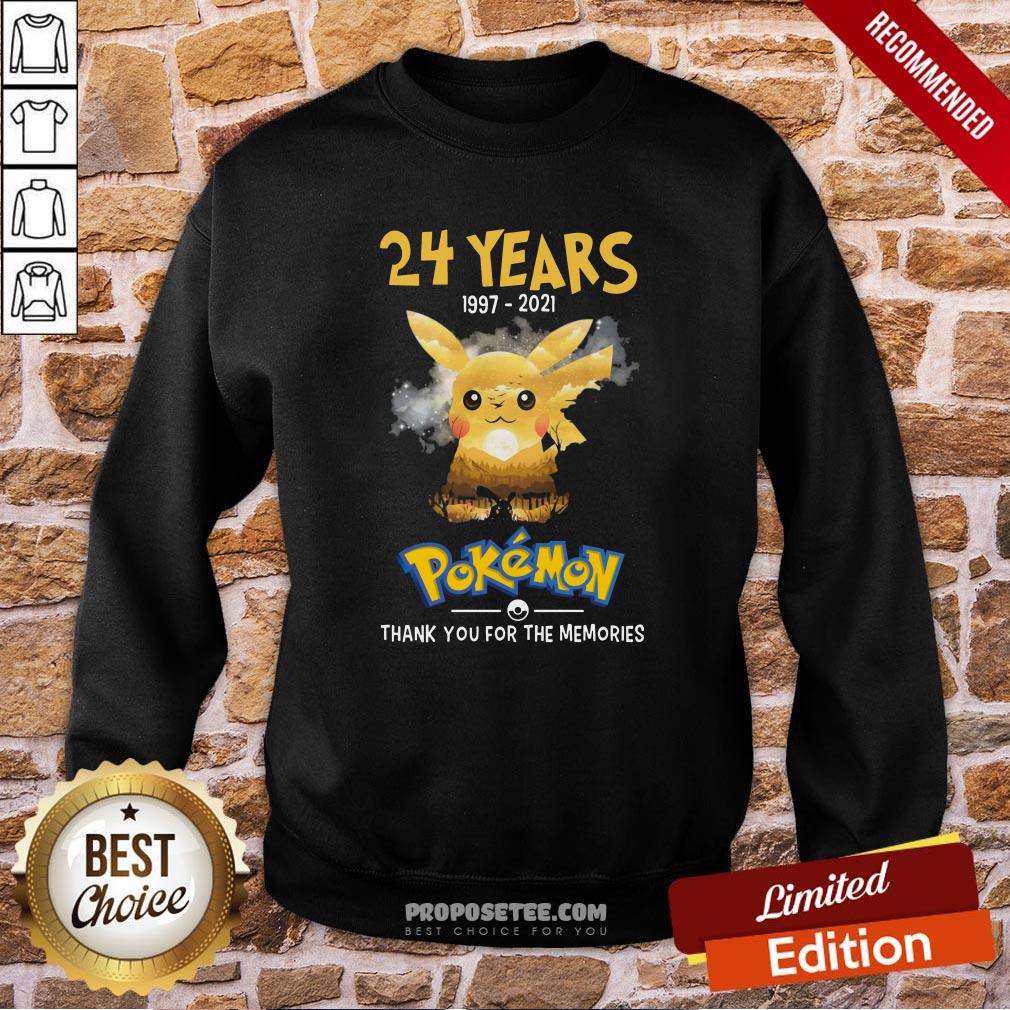 24 Years 1997 2021 Pokemon Thank You For The Memories Sweatshirt 24 Years 1997 2021 Pokemon Thank You For The Memories Sweatshirt