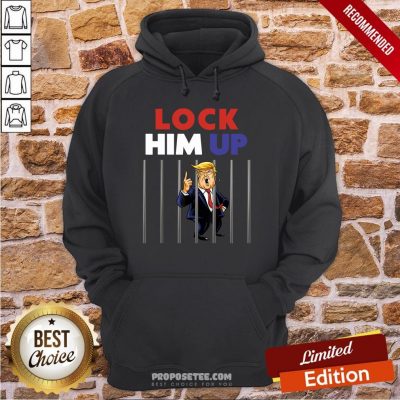 Anti Trump Lock Him Up Hoodie