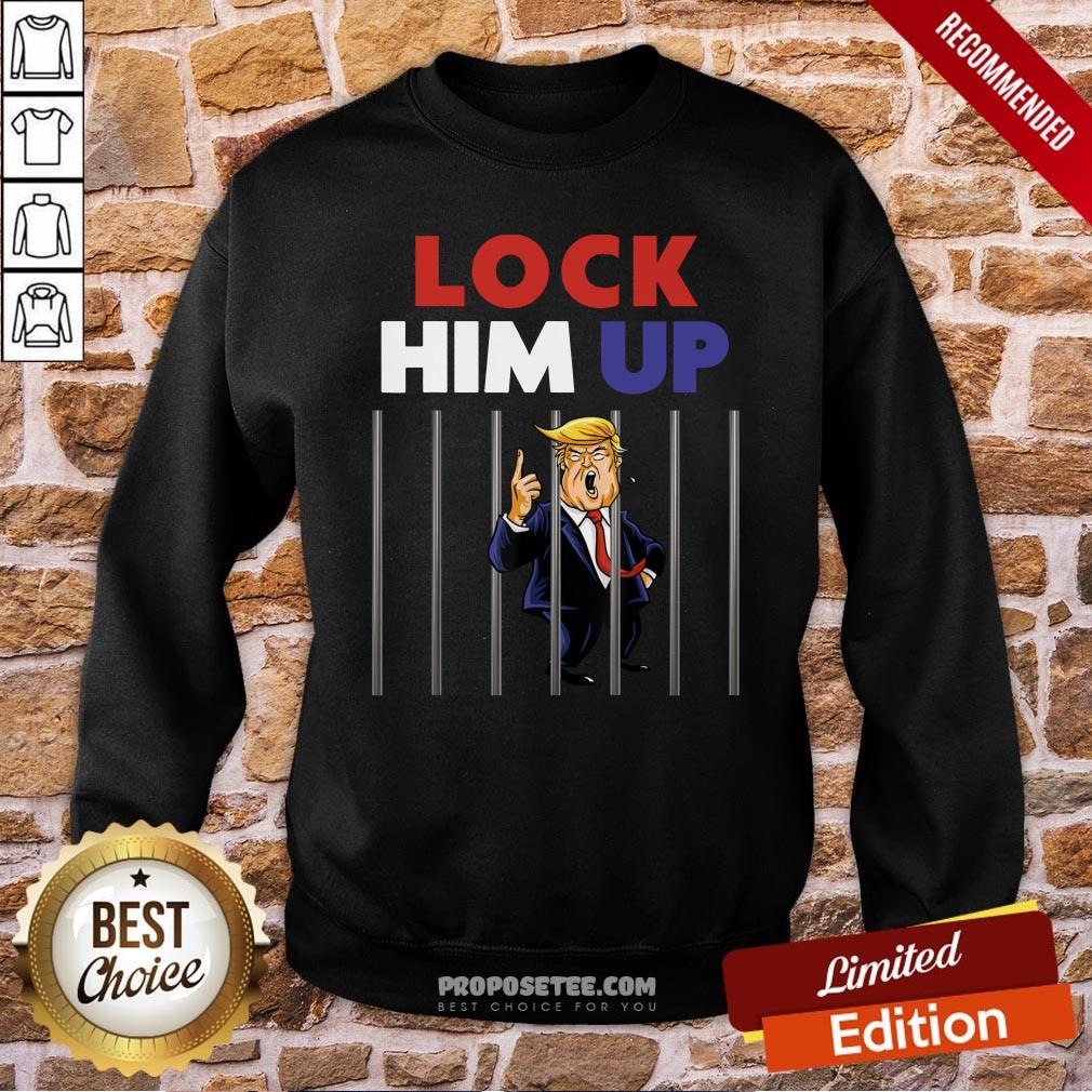 Anti Trump Lock Him Up Sweatshirt Anti Trump Lock Him Up Sweatshirt