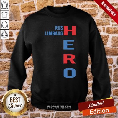 Rip Rush Limbaugh Hero 2021 Sweatshirt