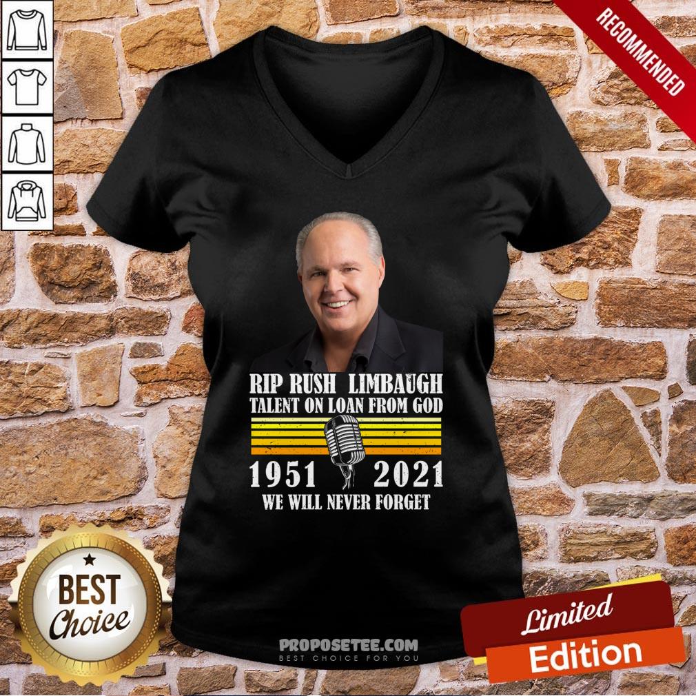 Rip Rush Limbaugh Talents On Loan From God 1951 2021 We Will Never Forget Vintage V-neck Rip Rush Limbaugh Talents On Loan From God 1951 2021 We Will Never Forget Vintage V-neck