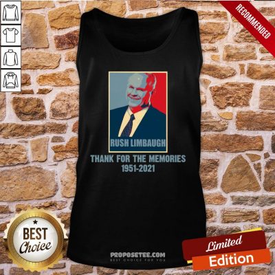 Rip Rush Limbaugh Thanks For The Memories 1951 2021 Obama Style Tank-Top