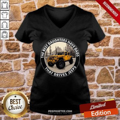 The Best Daughter Have Dads That Drives Jeeps V-neck
